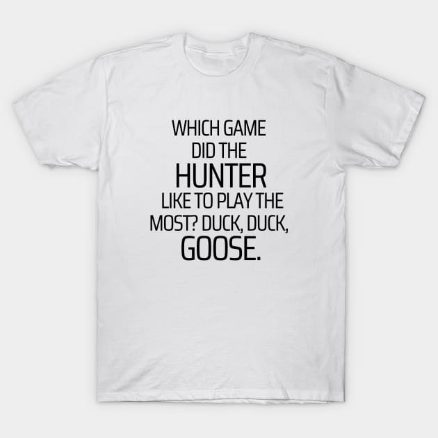 A Hunters Favorite Game T-Shirt by JokeswithPops